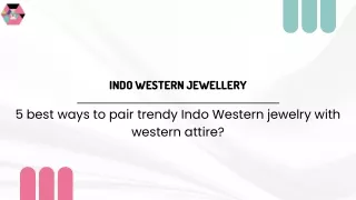 5 best ways to pair trendy Indo Western jewelry with western attire?