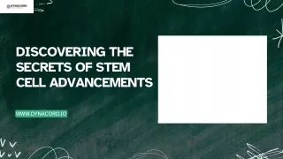 discovering the secrets of stem cell advancements