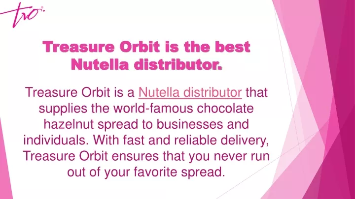 treasure orbit is the best nutella distributor