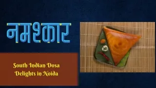 Authentic South Indian Dosa Delights at Namashkar!