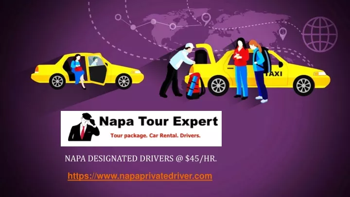 napa designated drivers @ 45 hr