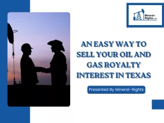 An Easy Way to Sell Your Oil and Gas Royalty Interest in Texas