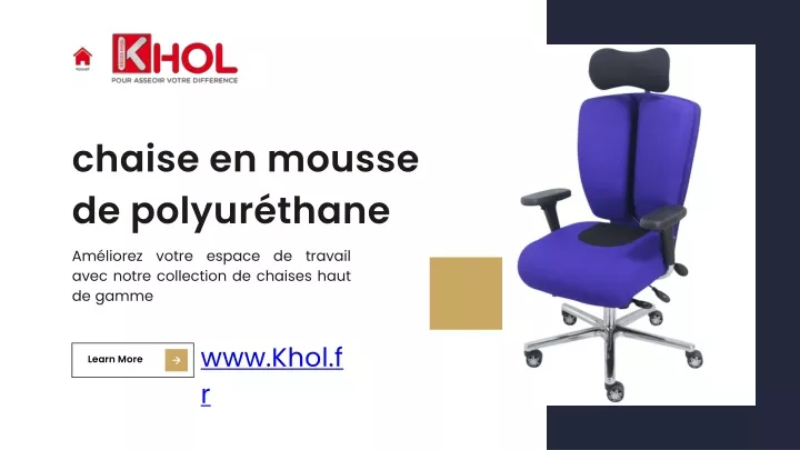 chaise en mousse de polyur thane