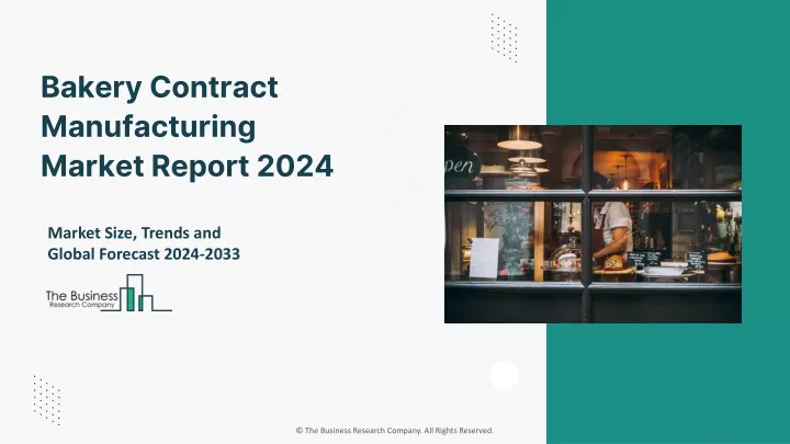 bakery contract manufacturing market report 2024