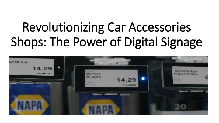 revolutionizing car accessories shops the power of digital signage