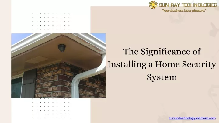 the significance of installing a home security