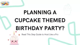 Planning a Cupcake Themed Birthday Party?