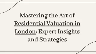 Mastering the Art of Residential Valuation in London: Expert Insights
