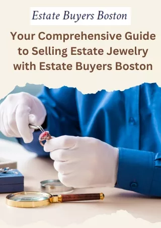 Your Comprehensive Guide to Selling Estate Jewelry with Estate Buyers Boston
