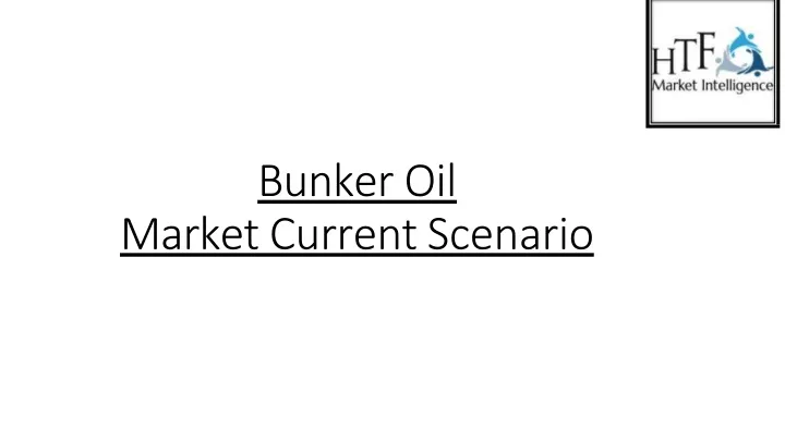 bunker oil market current scenario