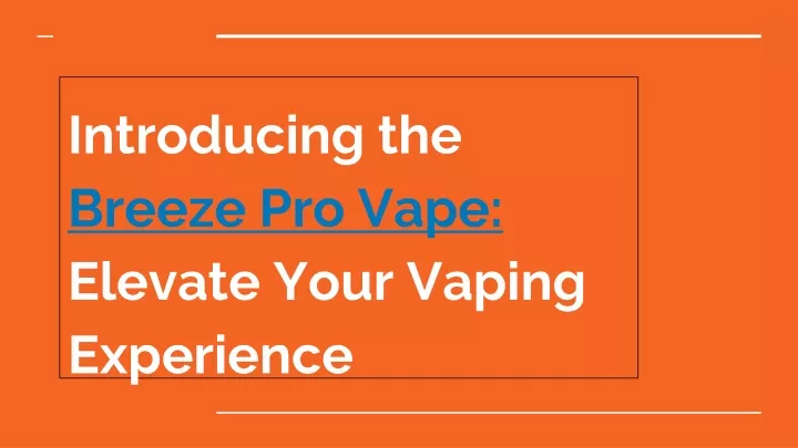 introducing the breeze pro vape elevate your vaping experience