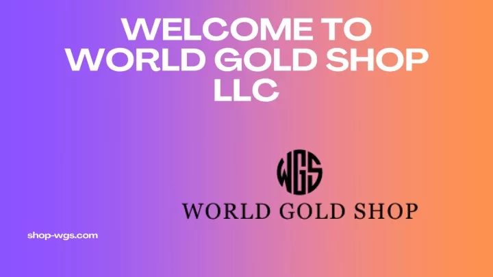 welcome to world gold shop llc