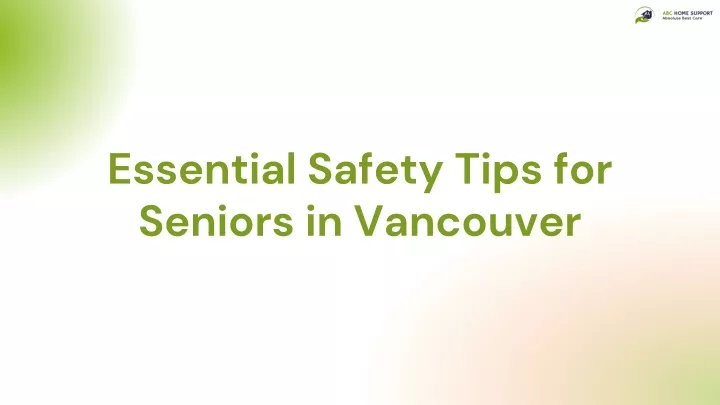 essential safety tips for seniors in vancouver