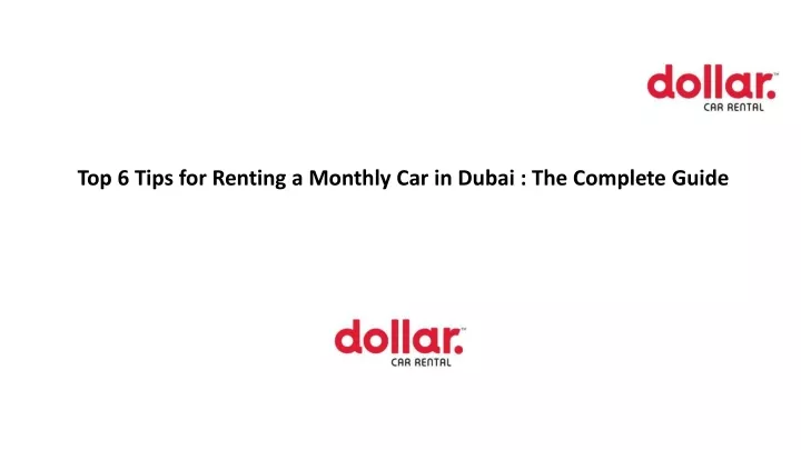 top 6 tips for renting a monthly car in dubai