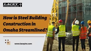 In Omaha, How is Steel Building Construction Streamlined?