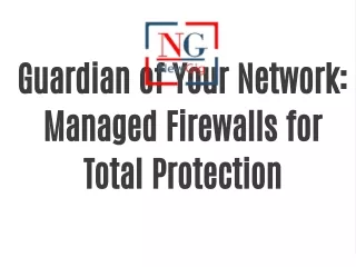 Guardian of Your Network: Managed Firewalls for Total Protection