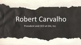 Robert Carvalho - A Highly Competent Professional - Florida