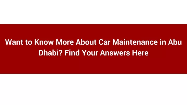 want to know more about car maintenance