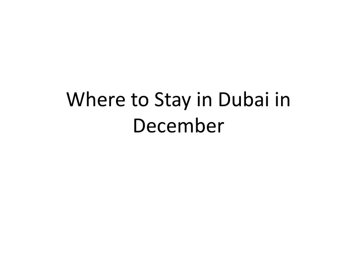 where to stay in dubai in december