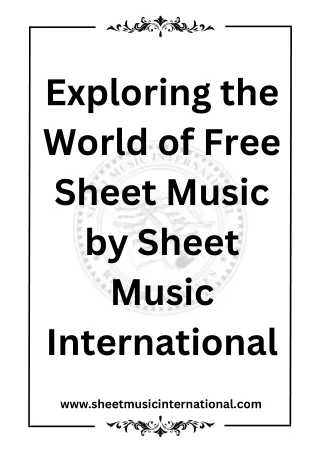 Exploring the world of free sheet music by sheet music international