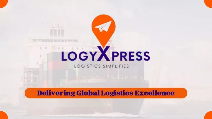 delivering global logistics excellence
