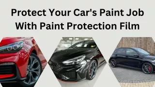 Protect Your Car's Paint Job With Paint Protection Film