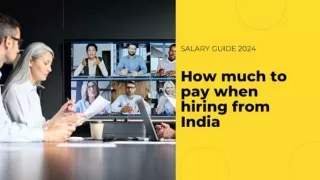 How Much to Pay When Hiring Top Indian Tech And Digital Talents in 2024
