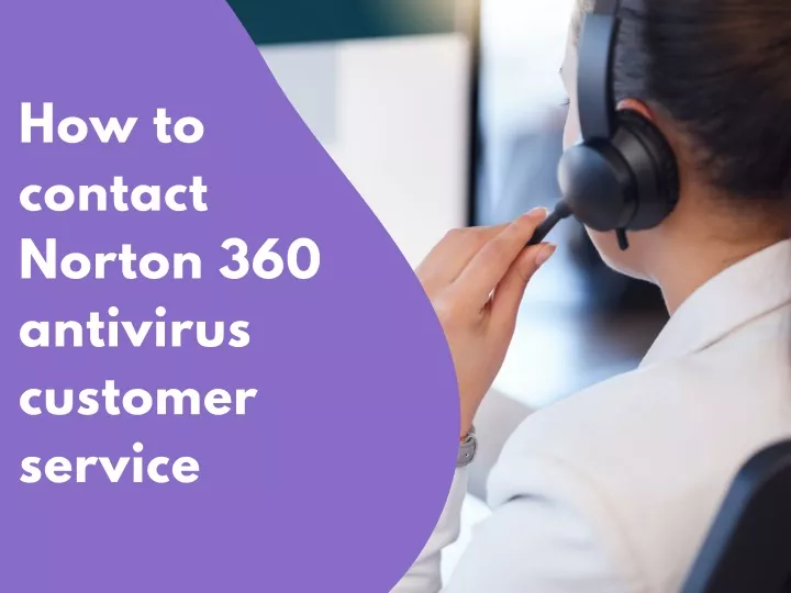 how to contact norton 360 antivirus customer