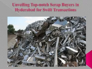 Unveiling Top-notch Scrap Buyers in Hyderabad for Swift Transactions