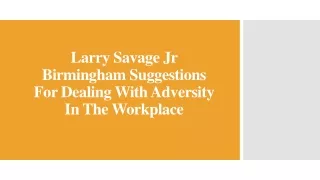 larry savage jr birmingham suggestions for dealing with adversity in the workplace