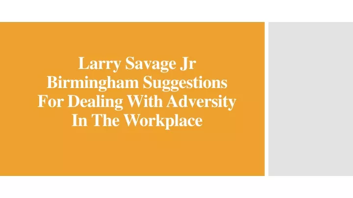 larry savage jr birmingham suggestions for dealing with adversity in the workplace