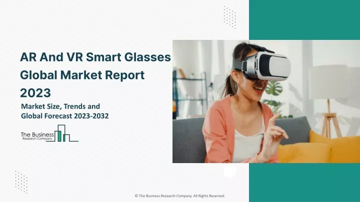 ar and vr smart glasses global market report 2023