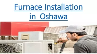 Furnace Installation in  Oshawa