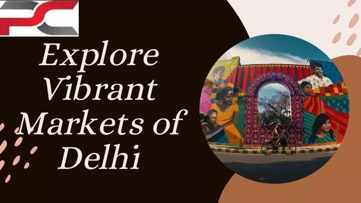 explore vibrant markets of delhi