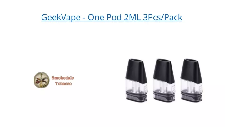 geekvape one pod 2ml 3pcs pack