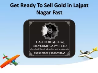 Get Ready To Sell Gold in Lajpat Nagar Fast