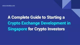 A Complete Guide to Starting a Crypto Exchange Development in Singapore for Crypto Investors