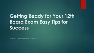 Getting Ready for Your 12th Board Exam Easy Tips for Success