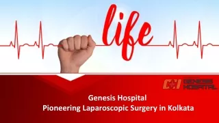 Genesis Hospital  Pioneering Laparoscopic Surgery in Kolkata