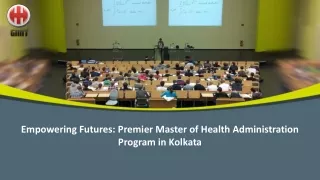 Empowering Futures Premier Master of Health Administration Program in Kolkata