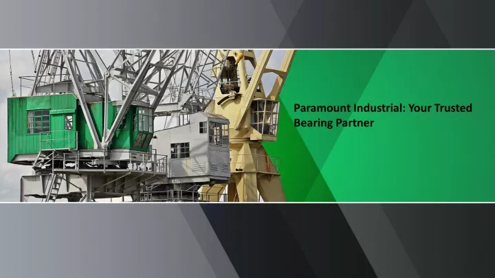 paramount industrial your trusted bearing partner