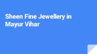 Sheen Fine Jewellery in Mayur Vihar
