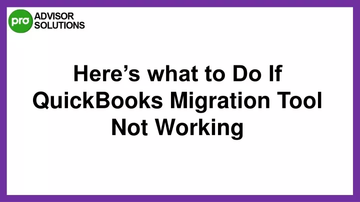 here s what to do if quickbooks migration tool