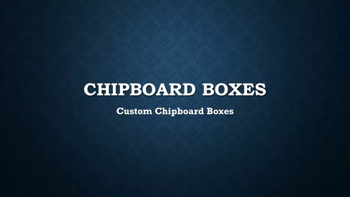 chipboard boxes