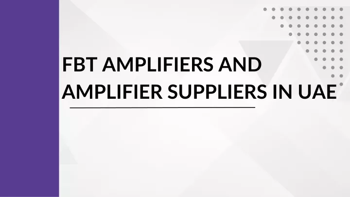 fbt amplifiers and amplifier suppliers in uae