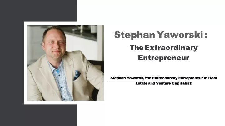 stephan yaworski the extraordinary entrepreneur