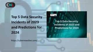 Top 5 Data Security Incidents of 2023 and Predictions for 2024
