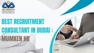 Best Recruitment Consultant in Dubai- Mumken HR