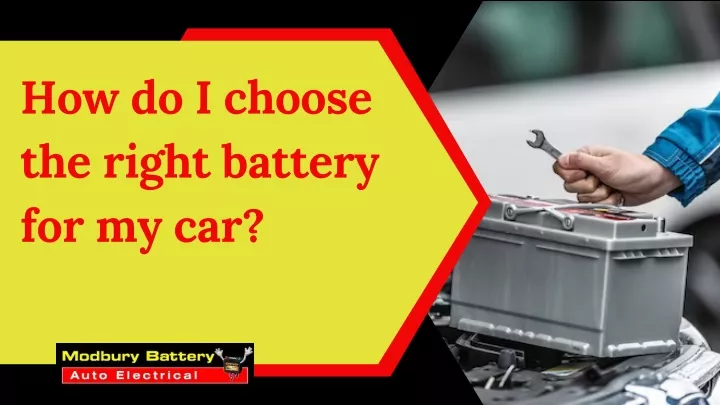 how do i choose the right battery for my car