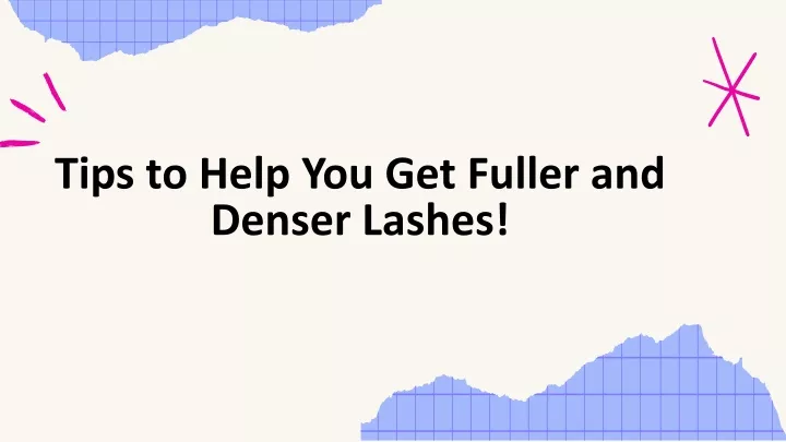 tips to help you get fuller and denser lashes